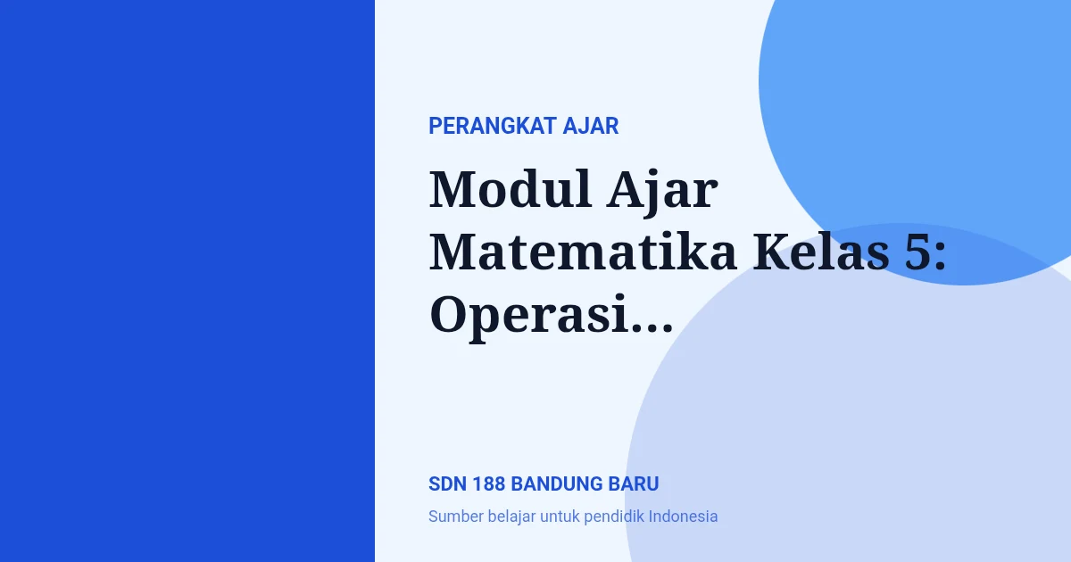 Modul Ajar Matematika Kelas 5: Operasi Hitung Bilangan Cacah dengan Pendekatan Deep Learning
